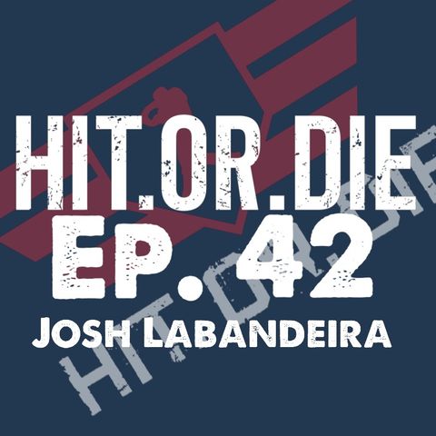 HIT.OR.DIE EP.42 "Josh Labandeira 2"