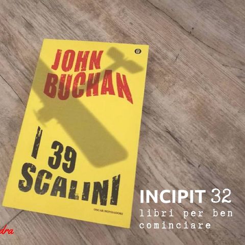 INCIPIT32: I trentanove scalini di John Buchan