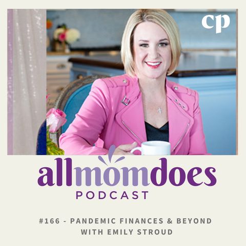 #166 - Pandemic Finances & Beyond With Emily Stroud