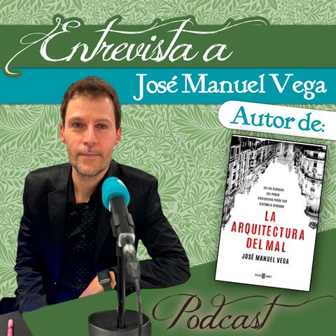 Entrevista a José Manuel Vega, autor de "La Arquitectura del Mal".