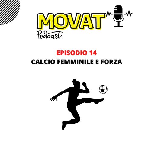 MOVAT - EPISODIO 14 - CALCIO FEMMINILE E FORZA