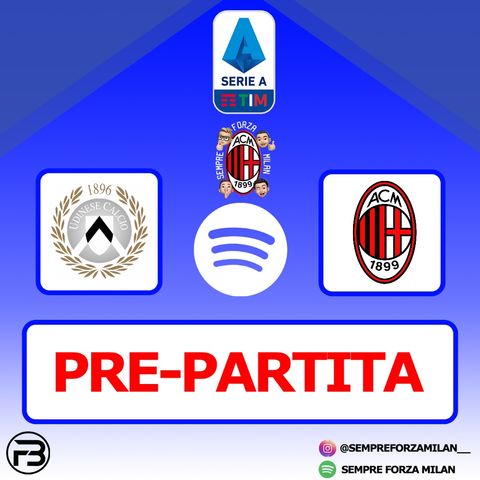 PRE-PARTITA | UDINESE-MILAN