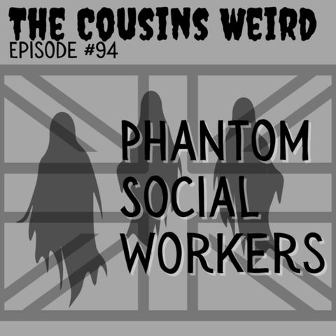 Episode #94 The Phantom Social Workers