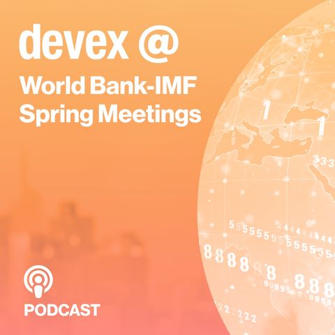 Devex @ World Bank-IMF: Unpacking World Bank reforms: Progress and path forward