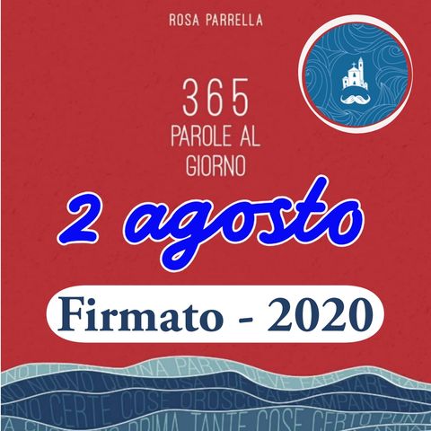 2 agosto - Firmato (2020)