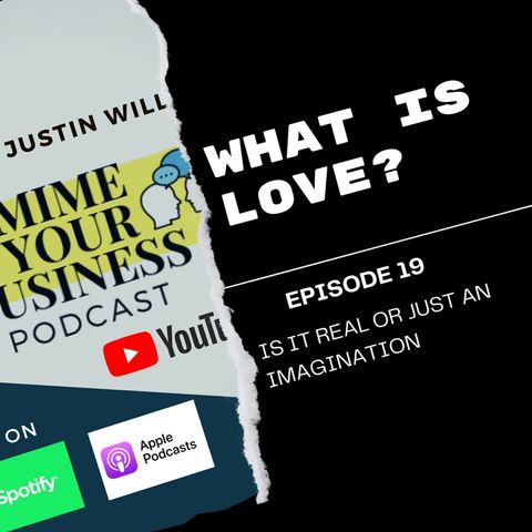 Episode 19- “ What Is Love?! “