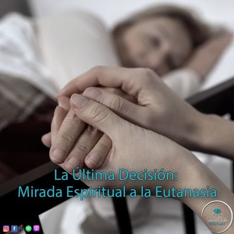 La Última Decisión: Mirada Espiritual a la Eutanasia