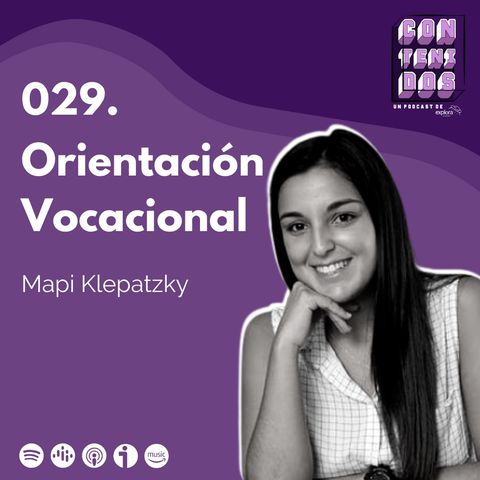 029.  Orientación Vocacional: ¿cómo elegir bien nuestra carrera? | Mapi Klepatzky