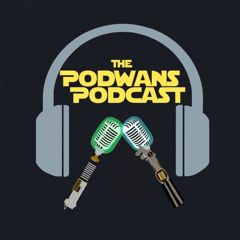 The Podwans Podcast episode 1: Hello There!