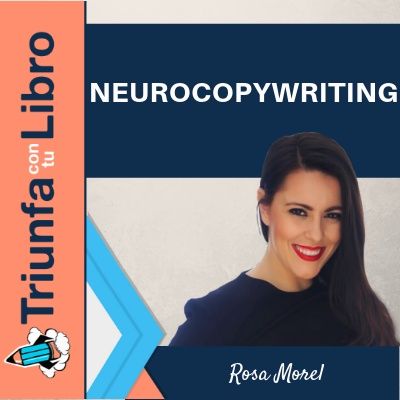 #153: Neurocopywriting. Entrevista a Rosa Morel. Episodio 154