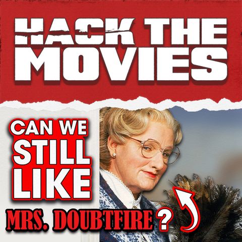 Can We Still Like Mrs. Doubtfire? - Talking About Tapes (#253)