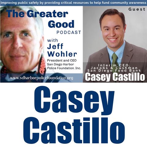 Casey Castillo Greater Good with Jeff Wohler Ep 313