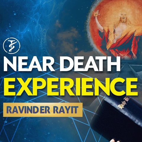 NDE Near Death Experiencer Meets Jesus! - Ravinder Rayit