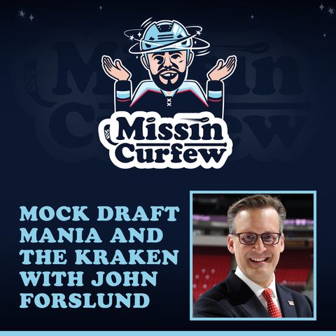 53. Mock Draft Mania and The Kraken with John Forslund