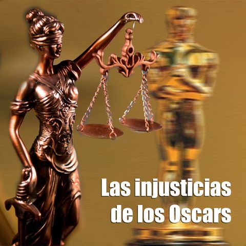 CLOP E82: Las injusticias de los Oscars