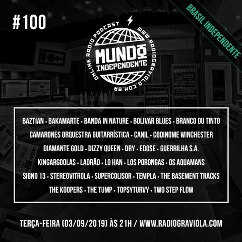 EP. #100 - Especial Brasil Independente