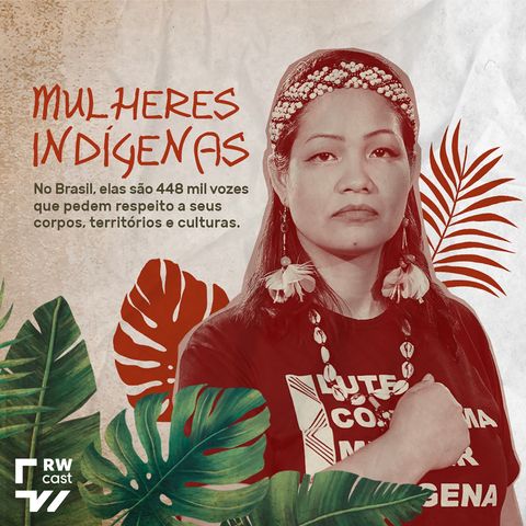 Mulheres Indígenas: respeitem meu corpo, território e cultura