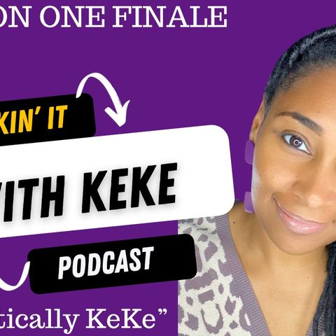 Bonus Episode- Season One Finale: Authentically KeKe