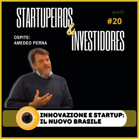 Innovazione e startup: il nuovo Brasile - Startupeiros & Investidores