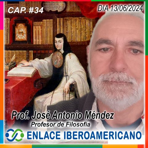 # 34. Enamorado del saber nos habla sobre el significado cultural de la obra, y vida, de Sor Juana Inés de la Cruz