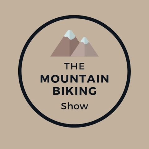 The Mountain Biking Show - COVID-19 & New Suspension.