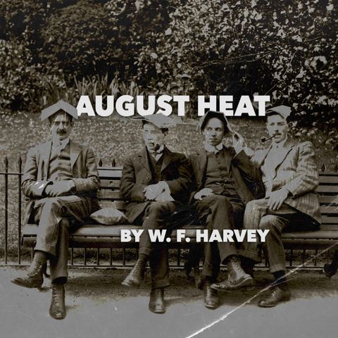 August Heat by W. F. Harvey