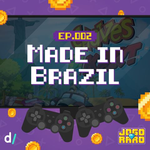 Ep.02 - Made in Brazil