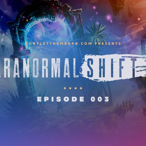 Paranormal Shift: Episode 004: Portals, Giants and other topics
