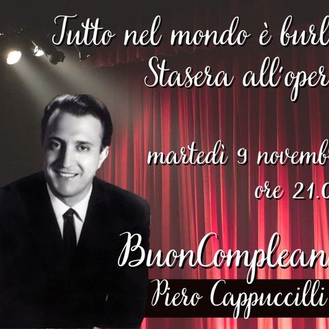 tutto nel Mondo è Burla, stasera all'opera "Buon Compleanno Piero Cappuccilli"