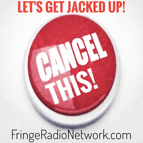 LET'S GET JACKED UP!  NOW Cancel This!