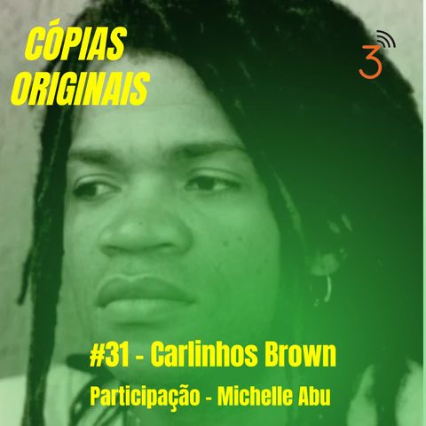#31 - Carlinhos Brown (Participação: Michelle Abu)