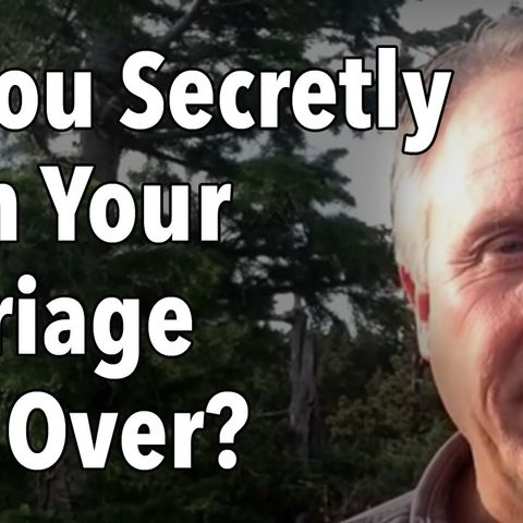Do You Secretly Wish Your Marriage Was Over?