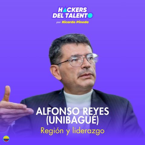352. Región y liderazgo - Alfonso Reyes (Universidad de Ibagué)