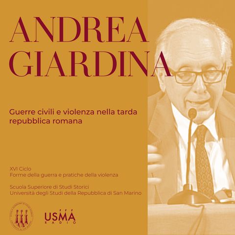 LI. Andrea Giardina - Guerre civili e violenza nella tarda repubblica romana