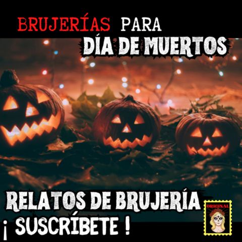 👉Día de muertos... Halloween... BRUJERÍAS⎮Viviendo con el miedo - Relatos de Brujería