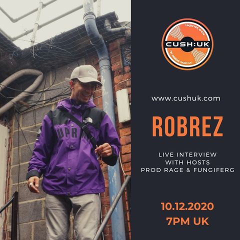 The Cush:UK Takeover Show - EP.96 - Prod Rage & fungiFerg & Special Guest RobRez