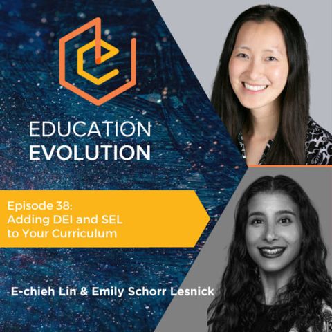 38. Adding DEI and SEL to Your Curriculum with E-chieh Lin and Emily Schorr Lesnick