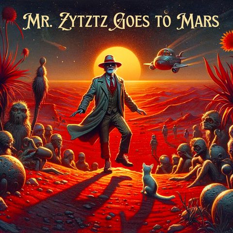 10 - Mr. Zytztz Goes to Mars
