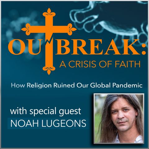 Outbreak: A Crisis of Faith (with Noah Lugeons)