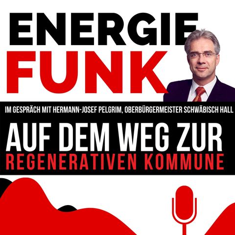 E&M ENERGIEFUNK - Schwäbisch Hall auf dem Weg zur Regenerativen Kommune - Podcast für die Energiewirtschaft
