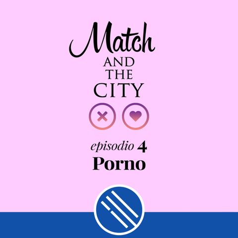 Porno - Match and the City 4