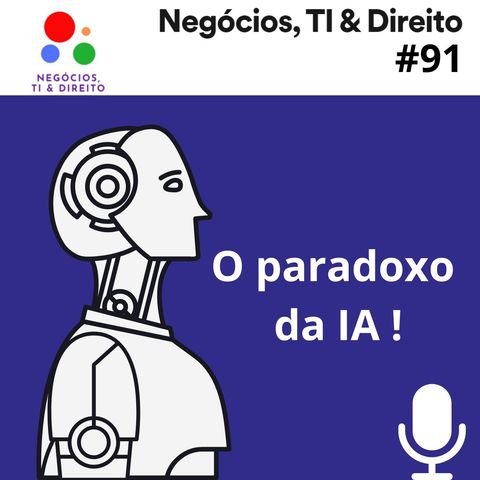 O Paradoxo da IA - Regular não é suficiente !