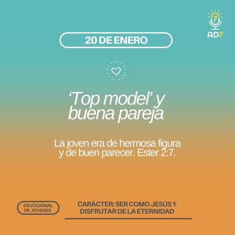 ‘Top model’ y buena pareja | Carácter - Devocional de Jóvenes | 20 de enero 2023