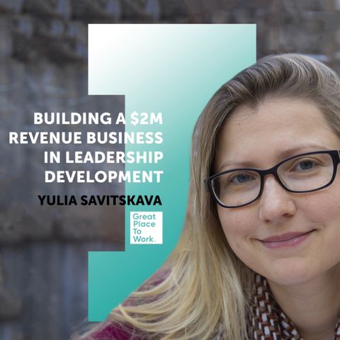 #9 Yulia Savitskava: Building a $2M Revenue Business in Leadership Development