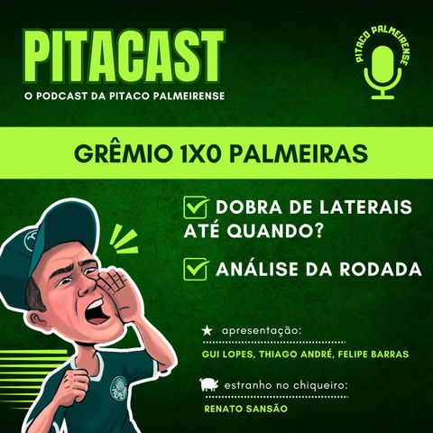 Grêmio 1x0 Palmeiras | Dobra de laterais: até quando? | Análise da Rodada
