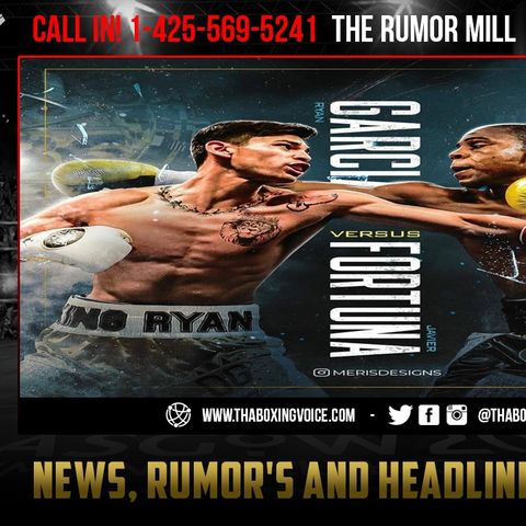 ☎️King Ryan Garcia vs Javier Fortuna🔥Terms Agreed July 10 Tentative Date😱Sources…
