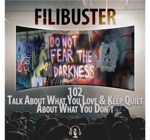 102 - Talk About What You Love & Keep Quiet About What You Don't