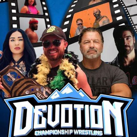 ENTHUSIATIC REVIEWS #217: Devotion Championship Wrestling #70 and #71 Episodes Watch-Along