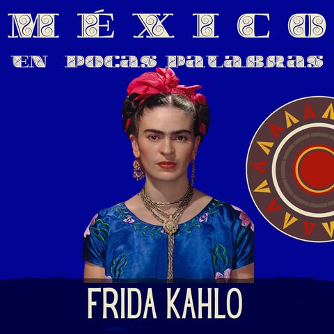 Frida Kahlo, un viaje al  México del pasado por medio de sus escritos