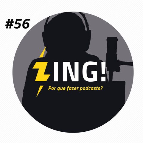 #56 - Por que fazer podcasts?
